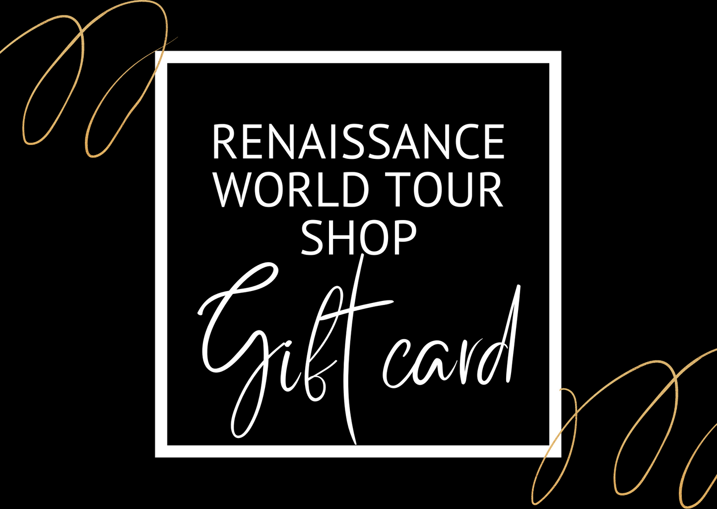 Carte-cadeau Renaissance World Tour Shop Gift card